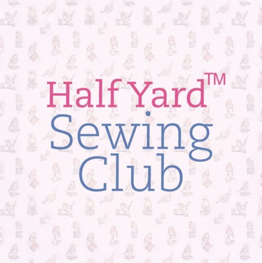 HALF YARD SEWING CLUB
